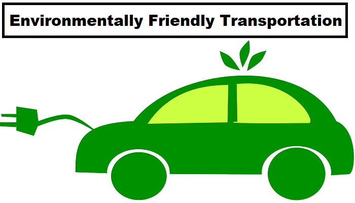 Environmentally Friendly Transportation In A Changing World