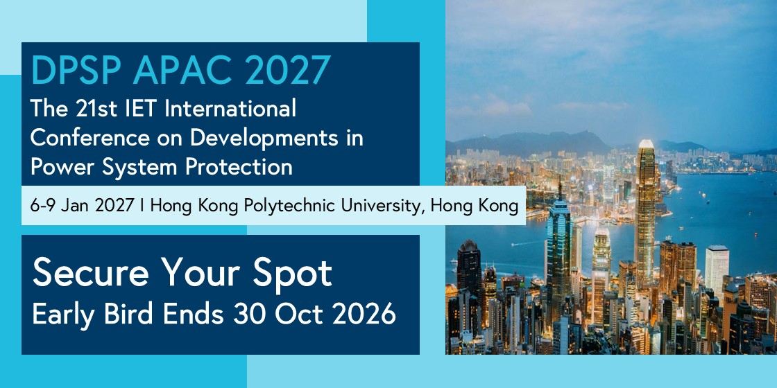 The 21st IET International Conference on Developments in Power System Protection (DPSP APAC 2027)